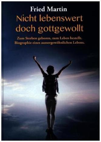 Nicht lebenswert doch gottgewollt