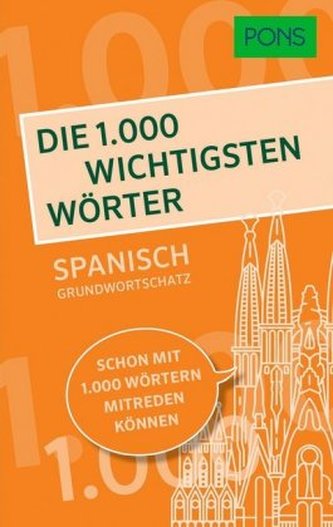 PONS Die 1000 wichtigsten Wörter - Spanisch Grundwortschatz