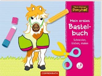 Mein kleiner Ponyhof: Mein erstes Bastelbuch
