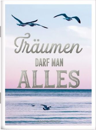 Träumen darf man alles