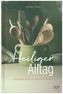 Heiliger Alltag