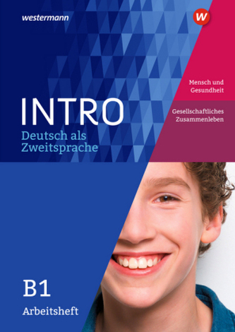 Arbeitsheft B1: Mensch und Gesundheit / Gesellschaftliches Leben Arbeitsheft B1: Mensch und Gesundheit / Gesellschaftliches Leben