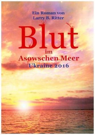 Blut im Asowschen Meer, 3 Teile Blut im Asowschen Meer, 3 Teile