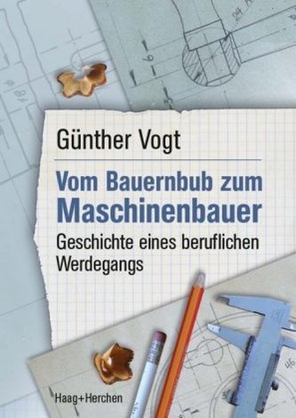 Vom Bauernbub zum Maschinenbauer