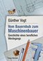 Vom Bauernbub zum Maschinenbauer