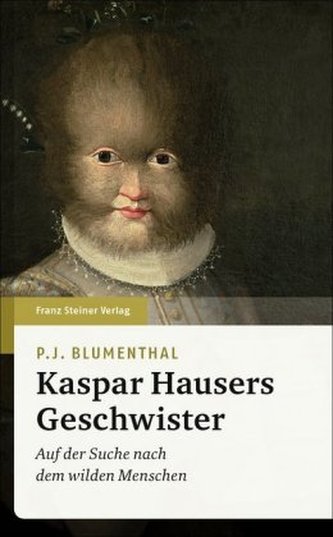 Kaspar Hausers Geschwister Kaspar Hausers Geschwister