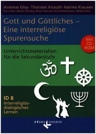 Gott und Göttliches - Eine interreligiöse Spurensuche, m. CD-ROM Gott und Göttliches - Eine interreligiöse Spurensuche, m. CD-ROM