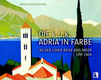 Die k.u.k. Adria in Farbe