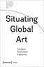 Situating Global Art