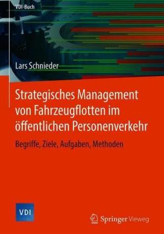 Strategisches Management von Fahrzeugflotten im öffentlichen Personenverkehr Strategisches Management von Fahrzeugflotten im öffentlichen Personenverkehr