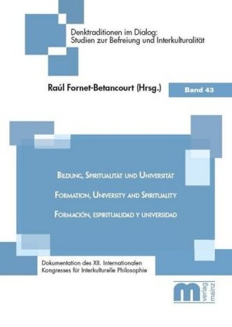 Bildung, Spiritualität und Universität; Formation; Formation, University and Spirituality; Formación, Espiritualidad y Univerisd Bildung, Spiritualität und Universität; Formation; Formation, University and Spirituality; Formación, Espiritualidad y Univerisd