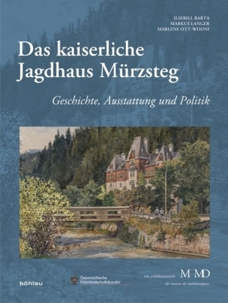 Das kaiserliche Jagdhaus Mürzsteg