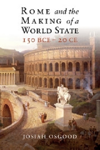 Rome and the Making of a World State, 150 BCE-20 CE