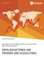Erfolgsfaktoren von Mergers and Acquisitions. Der Einfluss des Controllings auf Effektivität und Erfolg von M&As;