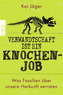 Verwandtschaft ist ein Knochenjob