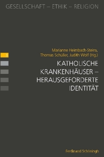 Katholische Krankenhäuser - herausgeforderte Identität