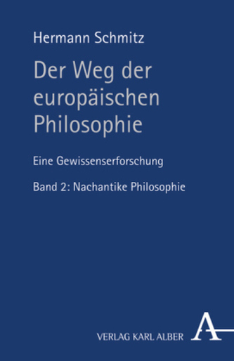 Der Weg der Europäischen Philosophie, Eine Gewissenserforschung. Bd.2 Der Weg der Europäischen Philosophie, Eine Gewissenserforschung. Bd.2