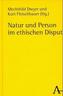 Natur und Person im ethischen Disput