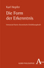 Die Form der Erkenntnis
