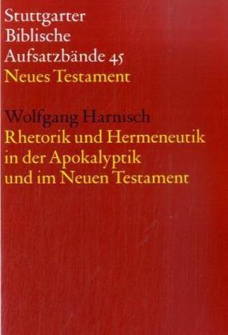 Rhetorik und Hermeneutik in der Apokalyptik und im Neuen Testament