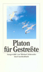 Platon für Gestreßte