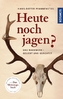 Heute noch jagen?