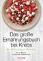 Das große Ernährungsbuch bei Krebs