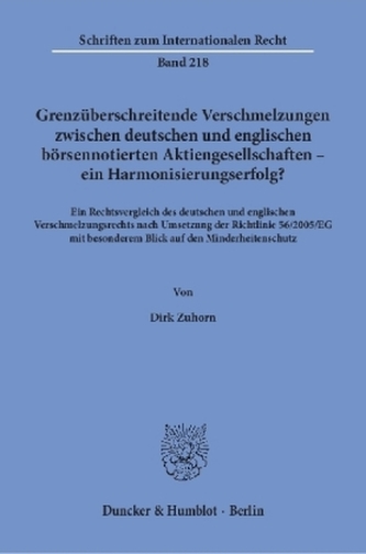 Grenzüberschreitende Verschmelzungen zwischen deutschen und englischen börsennotierten Aktiengesellschaften - ein Harmonisierung Grenzüberschreitende Verschmelzungen zwischen deutschen und englischen börsennotierten Aktiengesellschaften - ein Harmonisierung