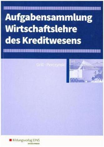 Wirtschaftslehre des Kreditwesens - Aufgabensammlung
