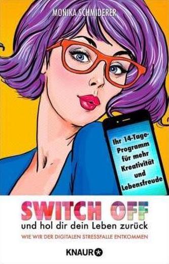 Switch off und hol dir dein Leben zurück