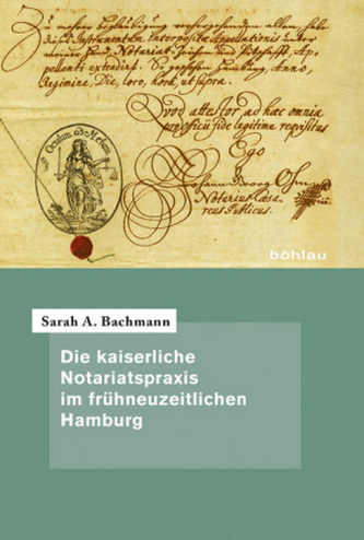 Die kaiserliche Notariatspraxis im frühneuzeitlichen Hamburg
