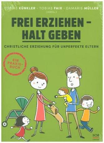 Frei erziehen - Halt geben