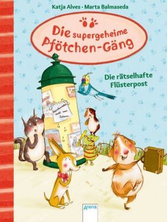 Die supergeheime Pfötchen-Gäng - Die rätselhafte Flüsterpost Die supergeheime Pfötchen-Gäng - Die rätselhafte Flüsterpost
