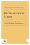 Gottes schwache Macht