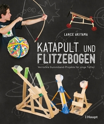 Katapult und Flitzebogen