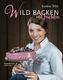 Wild backen mit Früchten