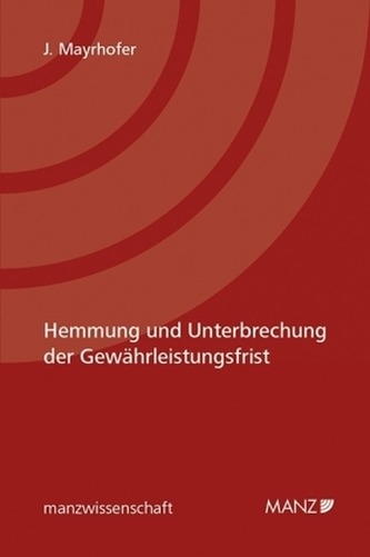 Hemmung und Unterbrechung der Gewährleistungspflicht (f. Österreich)
