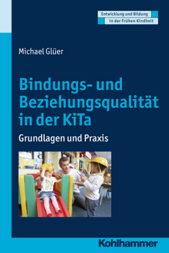 Bindungs- und Beziehungsqualität im Kindergarten