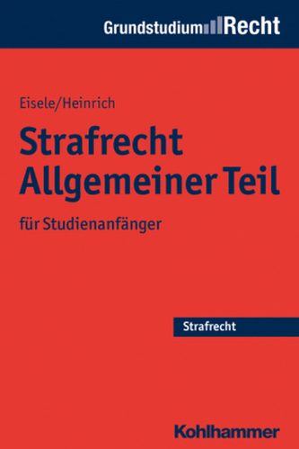 Strafrecht Allgemeiner Teil für Studienanfänger