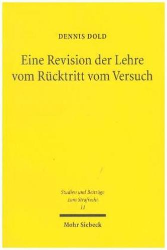 Eine Revision der Lehre vom Rücktritt vom Versuch