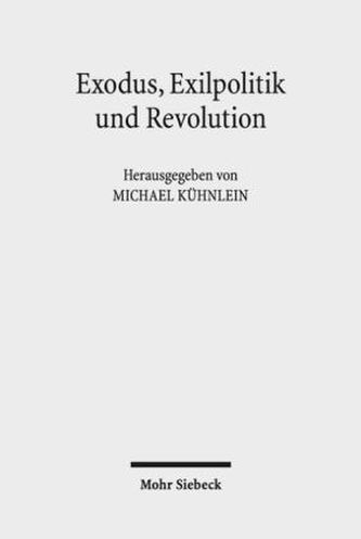 Exodus, Exilpolitik und Revolution