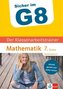 Sicher im G8 - Der Klassenarbeitstrainer Mathematik 7. Klasse Gymnasium