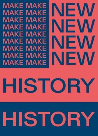 Make New History Make New History