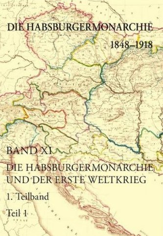 Die Habsburgermonarchie und der Erste Weltkrieg, 2Teilbände Die Habsburgermonarchie und der Erste Weltkrieg, 2Teilbände