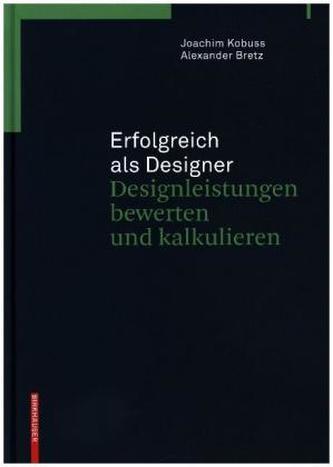 Erfolgreich als Designer - Designleistungen bewerten und kalkulieren Erfolgreich als Designer - Designleistungen bewerten und kalkulieren