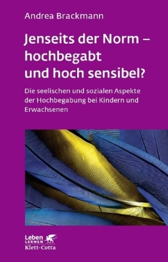 Jenseits der Norm - hochbegabt und hoch sensibel? Jenseits der Norm - hochbegabt und hoch sensibel?