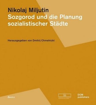 Sozgorod und die Planung sozialistischer Städte Sozgorod und die Planung sozialistischer Städte