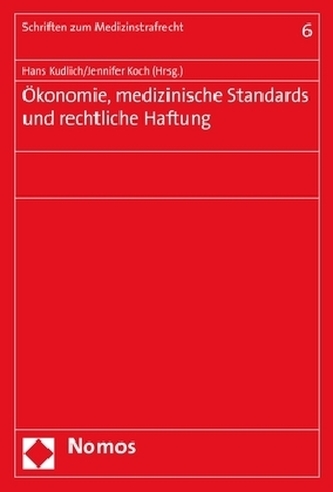 Ökonomie - medizinische Standards - rechtliche Haftung