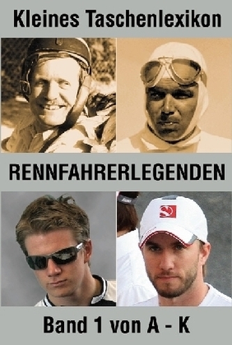 Kleines Taschenlexikon Rennfahrerlegenden. Bd.1 Kleines Taschenlexikon Rennfahrerlegenden. Bd.1