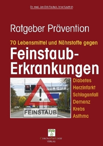 70 Lebensmittel und Nährstoffe gegen Feinstaub-Erkrankungen 70 Lebensmittel und Nährstoffe gegen Feinstaub-Erkrankungen